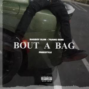 Album Bout A Bag Freestyle (feat. 7Gang Semi) (Explicit) from BagBoy Slim