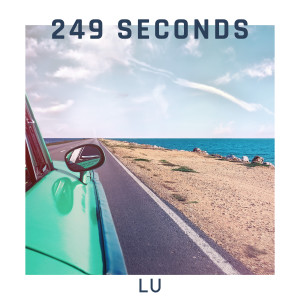 收聽LU的249 Seconds歌詞歌曲