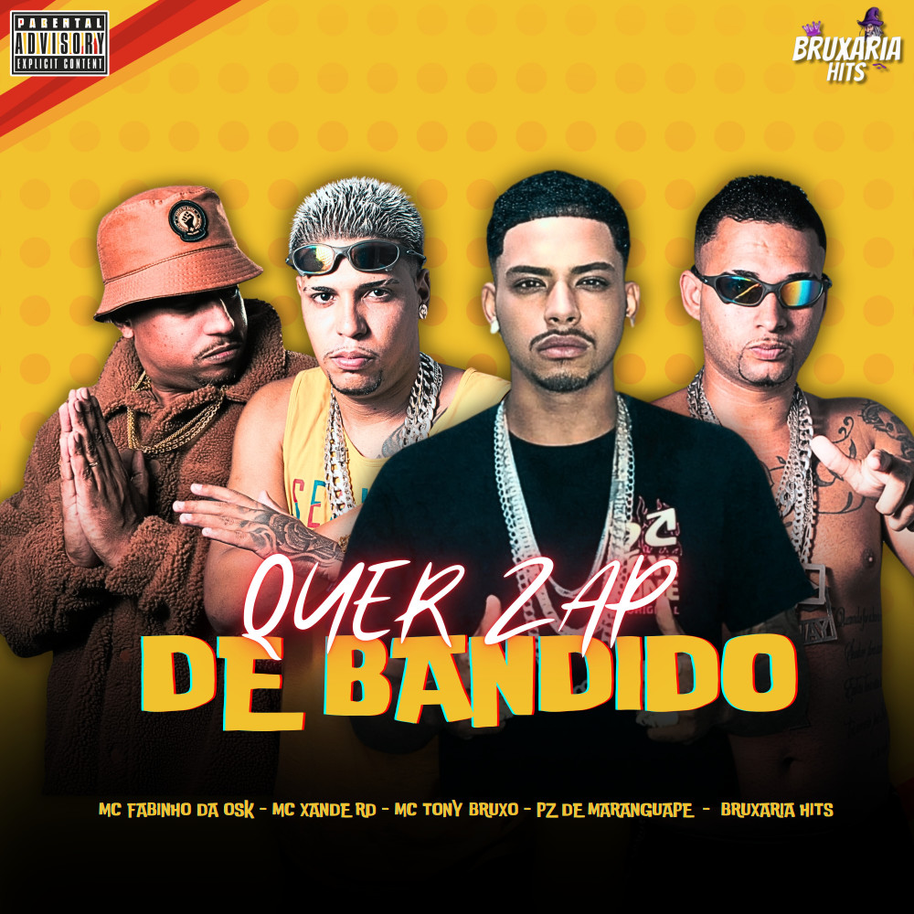 Quer Zap de Bandido (feat. MC Fabinho da Osk & Bruxaria HITs) (Explicit)