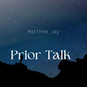 Matthew Jay的專輯Prior Talk