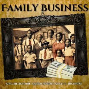 อัลบัม Family Business (feat. Queen Nubian, SillyCe & Highness) [Explicit] ศิลปิน Highness