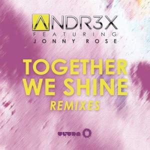 收聽ANDR3X的Together We Shine (Kevin Breton Remix)歌詞歌曲