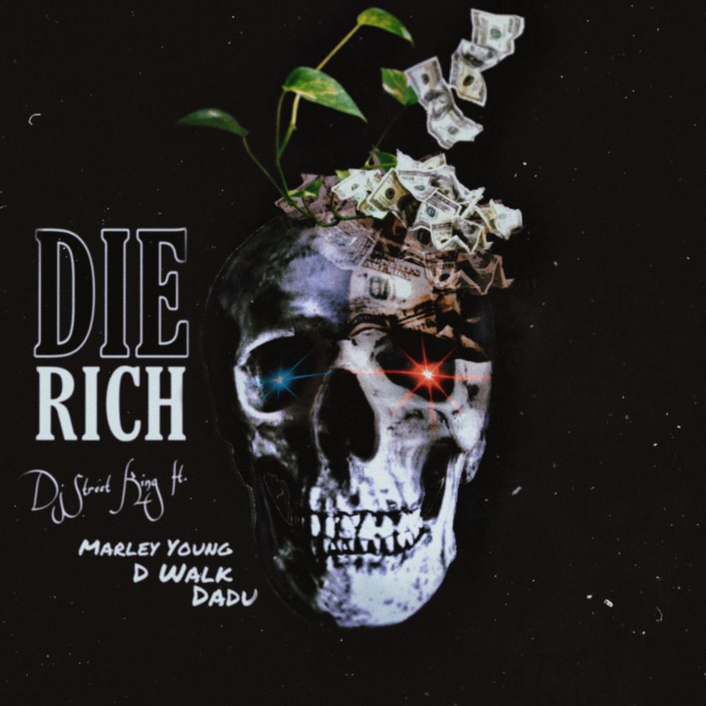 Die Rich (feat. D Walk, Dadu & Marley Young) (Explicit)