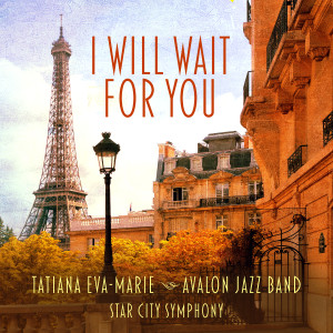 ดาวน์โหลดและฟังเพลง I Will Wait for You พร้อมเนื้อเพลงจาก Tatiana Eva-Marie