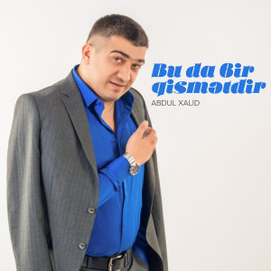 Listen to Buda Bir Qismətdir song with lyrics from Abdul Xalid