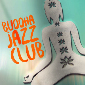 อัลบัม Buddha Jazz Club ศิลปิน Buddha Lounge