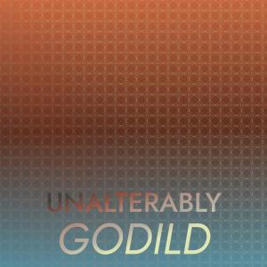 Album Unalterably Godild oleh Various