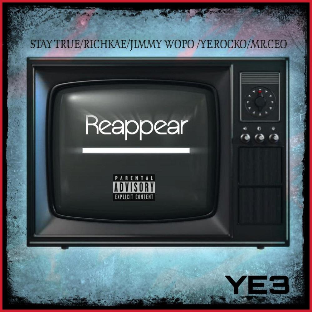 Reappear (feat. RichKae, Jimmy Wopo, Ye.Rocko & Mr.Ceo) (Explicit) (feat. RichKae, Jimmy Wopo, Ye.Rocko & Mr.Ceo|Explicit)