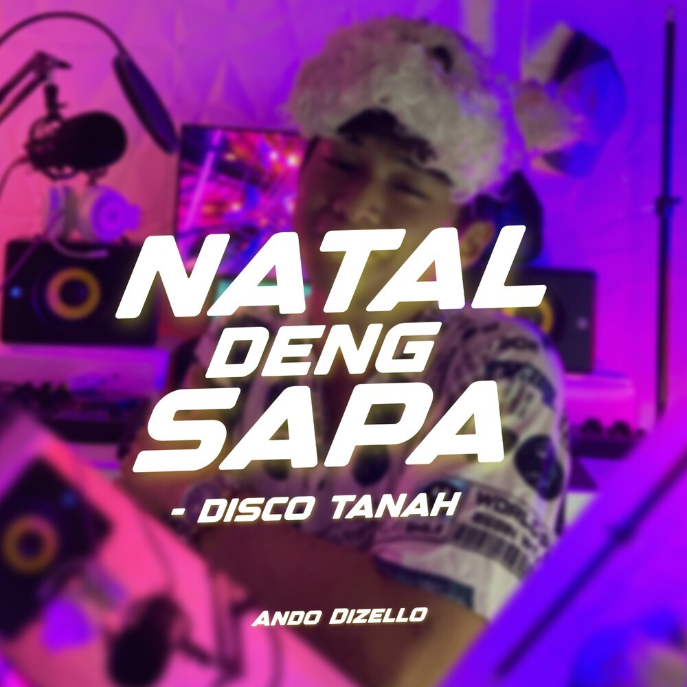 NATAL DENG SAPA - DISCO TANAH
