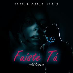 Listen to Fuiste Tú song with lyrics from Atheuz