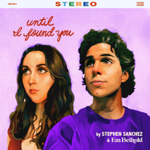 ดาวน์โหลดและฟังเพลง Until I Found You (Em Beihold Version) พร้อมเนื้อเพลงจาก Stephen Sanchez