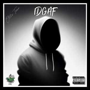 收聽Otto Tone的Idgaf (Explicit)歌詞歌曲