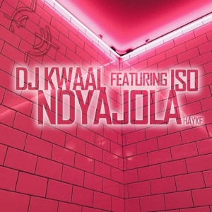 DJ Kwaal的專輯Ndyajola (Hayke)