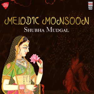 Shubha Mudgal的專輯Melodic Monsoon