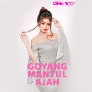 Listen to Goyang Mantul song with lyrics from Olivia Noor