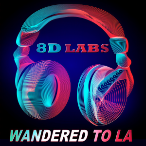 Dengarkan Wandered to LA (8D Audio Mix) lagu dari 8D Labs dengan lirik