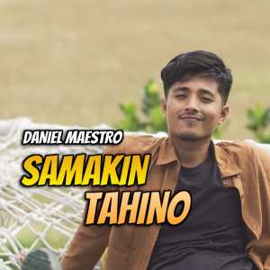 收聽Daniel Maestro的Samakin Tahino Diri歌詞歌曲