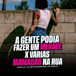 A Gente Podia Fazer um Menage x Varias Mamadas na Rua (Explicit) dari Danillo