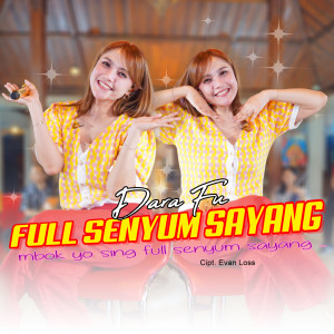 Listen to Full Senyum Sayang song with lyrics from Dara Fu