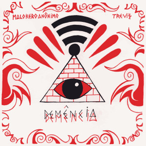 ดาวน์โหลดและฟังเพลง Demência พร้อมเนื้อเพลงจาก Malokero Anônimo