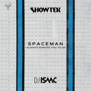 อัลบัม Spaceman (I Always Wanted You To Go) ศิลปิน Showtek
