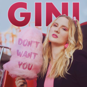 Dengarkan lagu Don't want you (Explicit) nyanyian GINI dengan lirik