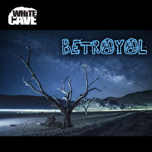 ดาวน์โหลดและฟังเพลง Betrayal พร้อมเนื้อเพลงจาก Whitecave