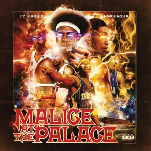 Ty Farris的專輯Malice At The Palace (Explicit)