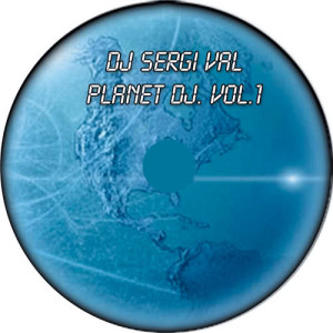 Dj Sergi Val的專輯Planet Dj Vol.1