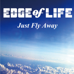 EDGE of LIFE的專輯Just Fly Away (アニメ version)