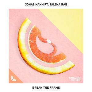 Listen to Break The Frame(feat. Talina Rae) song with lyrics from Jonas Hahn