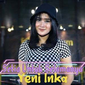 Listen to Setia Untuk Selamanya song with lyrics from Yeni Inka