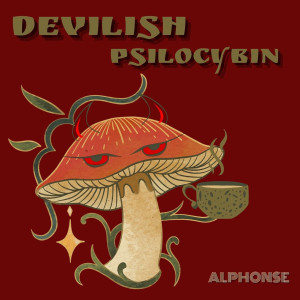 Alphonse的专辑Devilish Psilocybin (Explicit)