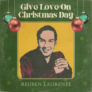 收聽Reuben Laurente的Give Love On Christmas Day歌詞歌曲