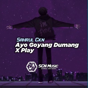 Album Ayo Goyang Dumang X Play (Slow) oleh Sahrul Ckn