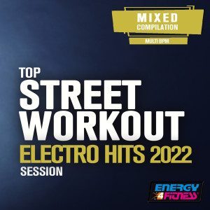 Adrian Alter的专辑Top Street Workout Electro Hits 2022 Session (15 Tracks Non-Stop Mixed Compilation For Fitness & Workout 15 Tracks Non-Stop Mixed Compilation For Fitness & Workout)
