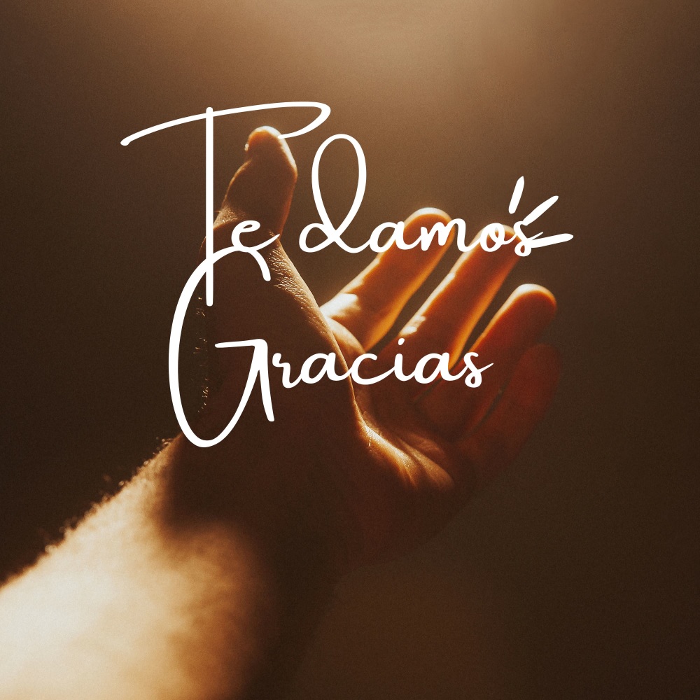 Te Damos Gracias