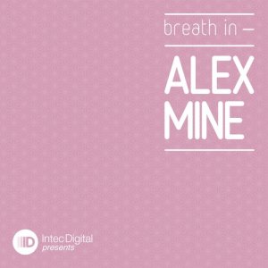收聽Alex Mine的Breath In (Original Mix)歌詞歌曲
