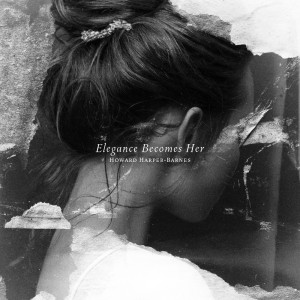 Listen to Elegance Becomes Her (纯音乐) song with lyrics from Howard Harper-Barnes