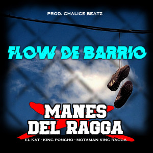 收聽Manes del Ragga的Flow de Barrio (Explicit)歌詞歌曲