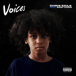Listen to Voices (Explicit) song with lyrics from Chris Sails