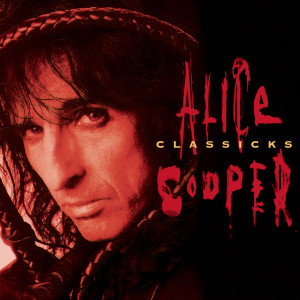 Alice Cooper的專輯Alice Cooper Classicks