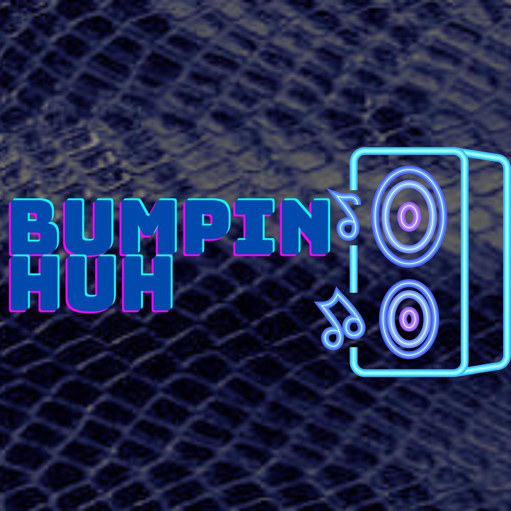 Bumpin' huh