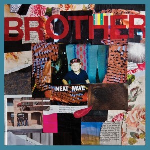 ดาวน์โหลดและฟังเพลง Brother พร้อมเนื้อเพลงจาก Meat Wave