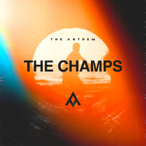 收聽The Anthem的The Champs歌詞歌曲