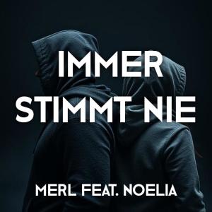 อัลบัม Immer Stimmt Nie (feat. Noelia) ศิลปิน Merl
