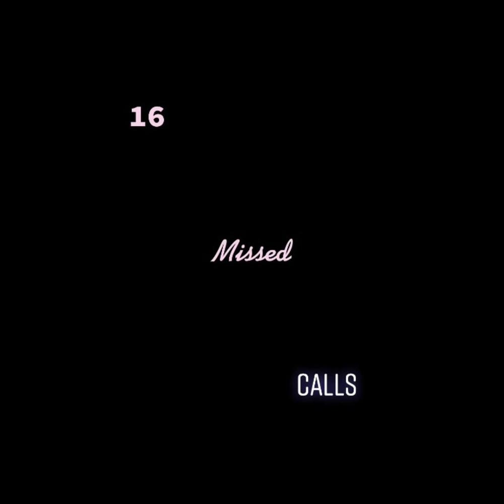 16 MISSED CALLS (Explicit)