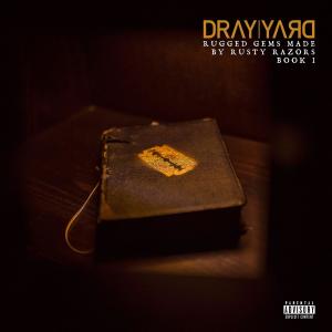 Dray Yard的專輯Rugged Gems Made By Rusty Razors, Book I (Explicit)