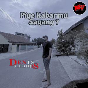 Album Piye Kabarmu Sayang (Official Speed Up) oleh Denis Chairis