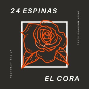 Listen to 24 Espinas song with lyrics from El Cora